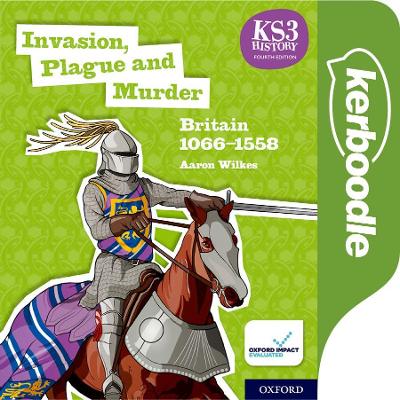 Book cover for Key Stage 3 History by Aaron Wilkes: Invasion, Plague and Murder