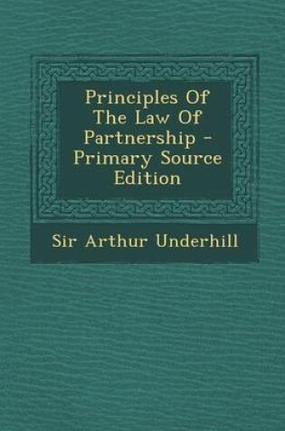 Cover of Principles of the Law of Partnership - Primary Source Edition