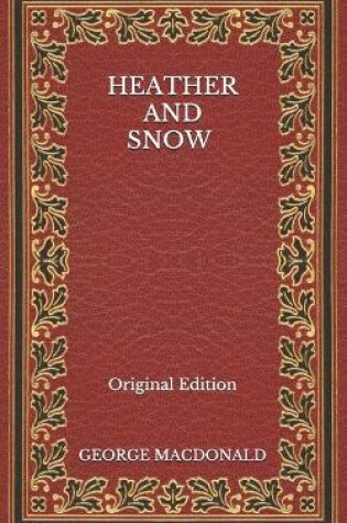 Cover of Heather and Snow - Original Edition