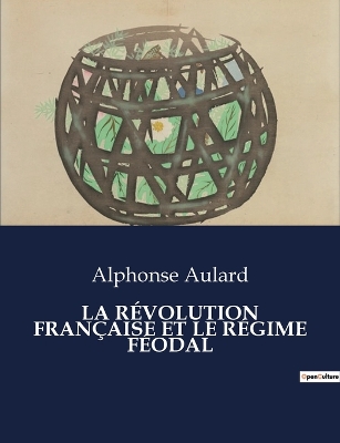 Book cover for La Révolution Française Et Le Régime Féodal