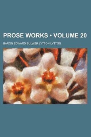 Cover of Prose Works (Volume 20)