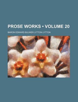Book cover for Prose Works (Volume 20)