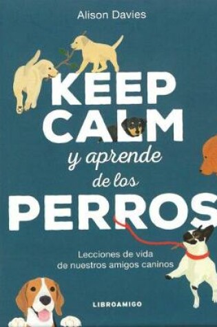 Cover of Keep Calm Y Aprende de Los Perros