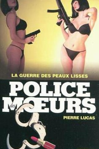 Cover of Police Des Moeurs N199 La Guerre Des Peaux Lisses