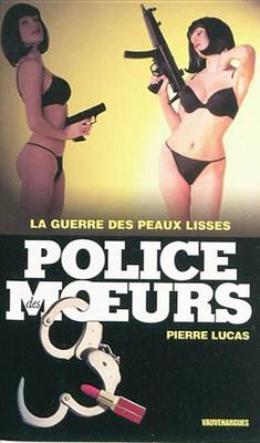 Book cover for Police Des Moeurs N199 La Guerre Des Peaux Lisses