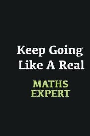 Cover of Keep Going Like a Real Maths Expert