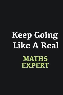 Book cover for Keep Going Like a Real Maths Expert