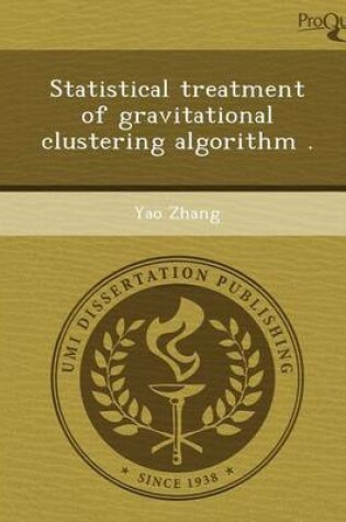 Cover of Statistical Treatment of Gravitational Clustering Algorithm