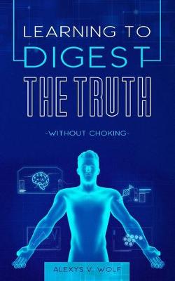 Cover of Learning to Digest the Truth