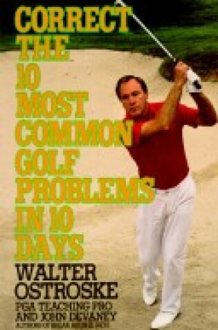 Cover of Correct the 10 Most Common Golf Problems in 10 Days