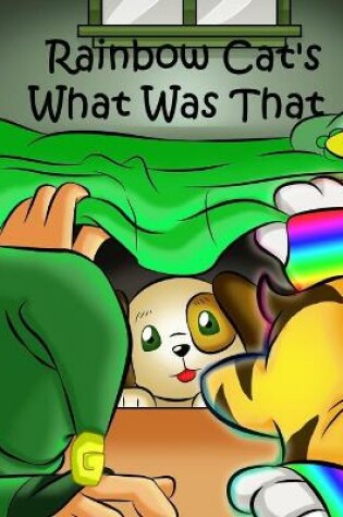 Cover of Rainbow Cat's What Was That