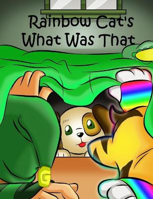 Book cover for Rainbow Cat's What Was That