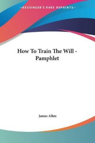Cover of How To Train The Will - Pamphlet