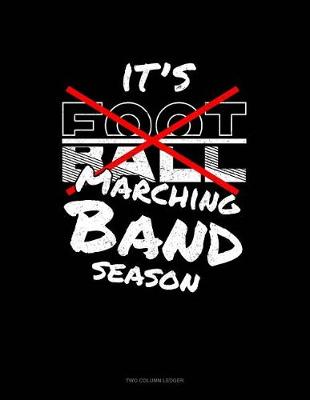 Book cover for It's Football Marching Band Season