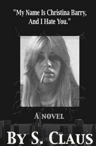 Cover of My Name Is Christina Barry, And I Hate You