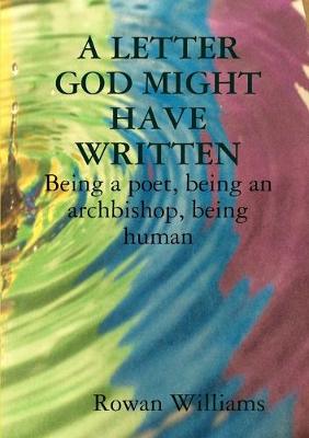 Book cover for A LETTER GOD MIGHT HAVE WRITTEN. Being a poet, being an archbishop, being human