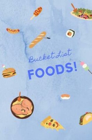 Cover of Bucket List Foods!