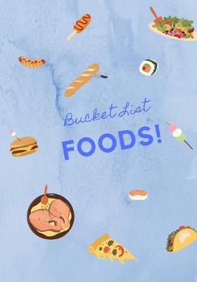 Book cover for Bucket List Foods!