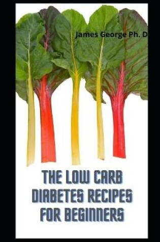 Cover of The Low Carb Diabetes Recipes For beginners