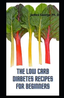 Book cover for The Low Carb Diabetes Recipes For beginners