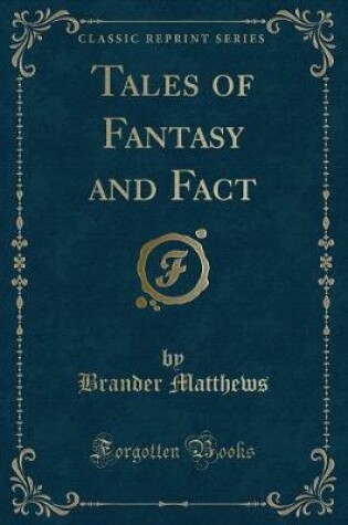 Cover of Tales of Fantasy and Fact (Classic Reprint)