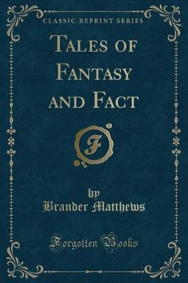 Book cover for Tales of Fantasy and Fact (Classic Reprint)