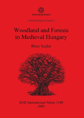 Cover of Woodland and Forests in Medieval Hungary