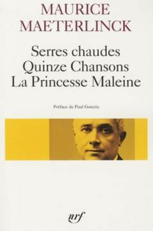 Cover of Serres chaudes ; quinze chansons ; la princesse Maleine