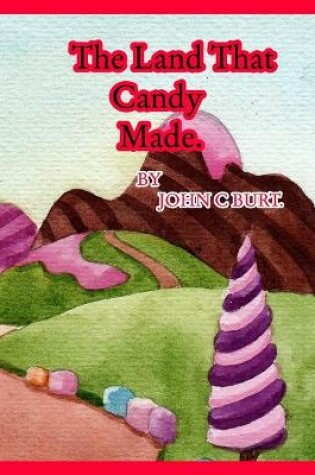 Cover of The Land That Candy Made.