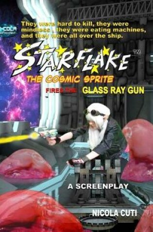 Cover of Starflake fires the Glass Ray Gun-Screenplay