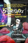 Book cover for Starflake fires the Glass Ray Gun-Screenplay