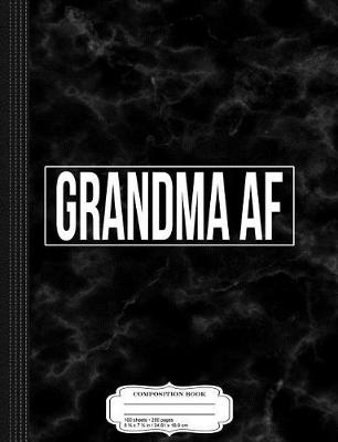 Book cover for Grandma AF Composition Notebook