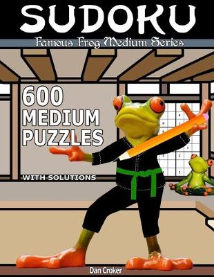 Book cover for Famous Frog Sudoku 600 Medium Puzzles With Solutions