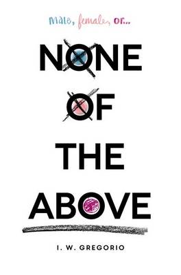 None of the Above by I. W. Gregorio