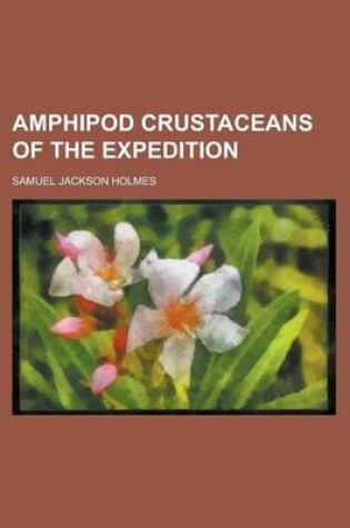 Cover of Amphipod Crustaceans of the Expedition