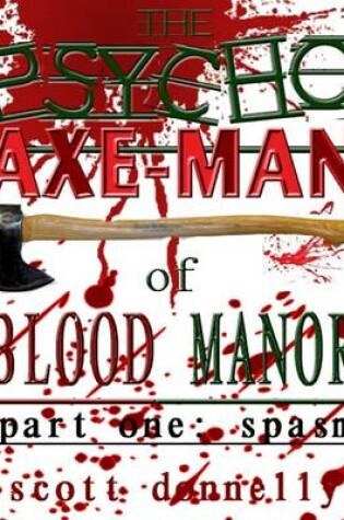 Cover of The Psycho Axe Man of Blood Manor: Spasm