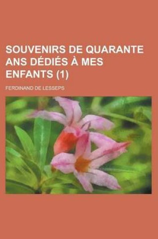 Cover of Souvenirs de Quarante ANS D Di S Mes Enfants (1)