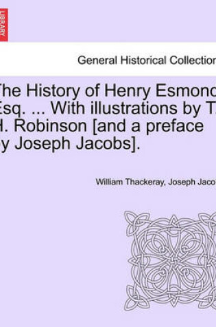 Cover of The History of Henry Esmond, Esq. ... with Illustrations by T. H. Robinson [And a Preface by Joseph Jacobs].