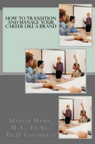 Cover of How to Transition and Manage Your Career Like a Brand