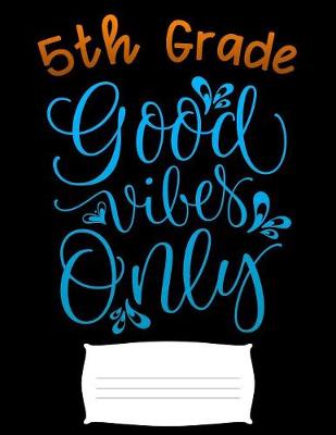 Book cover for 5th grade good vibes only