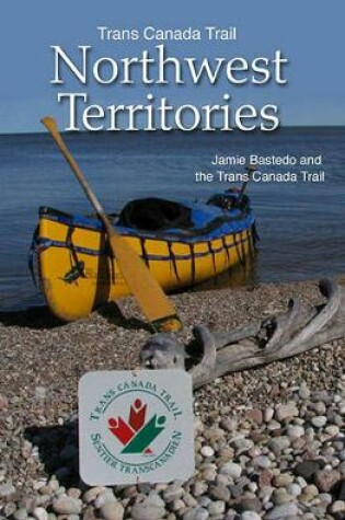 Cover of Trans Canada Trail Northwest Territories