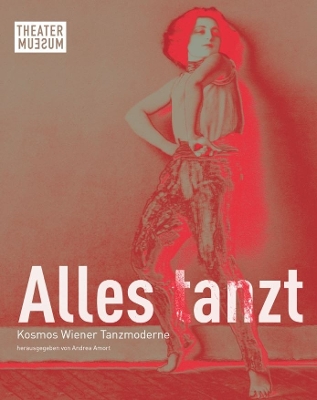 Book cover for Alles tanzt. Kosmos Wiener Tanzmoderne (German edition)