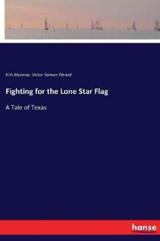 Cover of Fighting for the Lone Star Flag