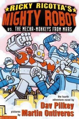 Cover of Ricky Ricotta's Mighty Robot: vs the Mecha-Monkeys ...