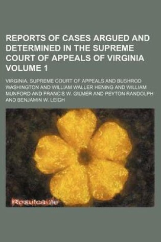 Cover of Reports of Cases Argued and Determined in the Supreme Court of Appeals of Virginia Volume 1