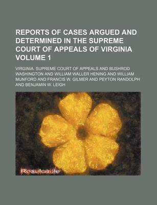 Book cover for Reports of Cases Argued and Determined in the Supreme Court of Appeals of Virginia Volume 1