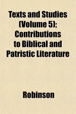 Book cover for Texts and Studies (Volume 5); Contributions to Biblical and Patristic Literature