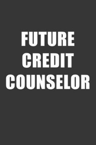 Cover of Future Credit Counselor Notebook