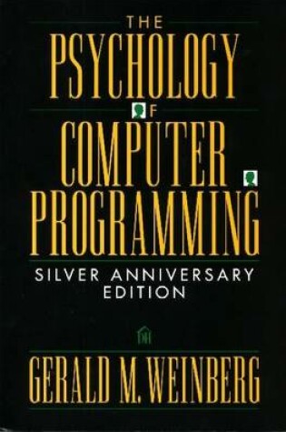 Cover of The Psychology of Computer Programming: Silver Anniversary Edition