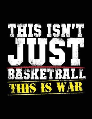 Book cover for This Isn't Just Basketball This Is War